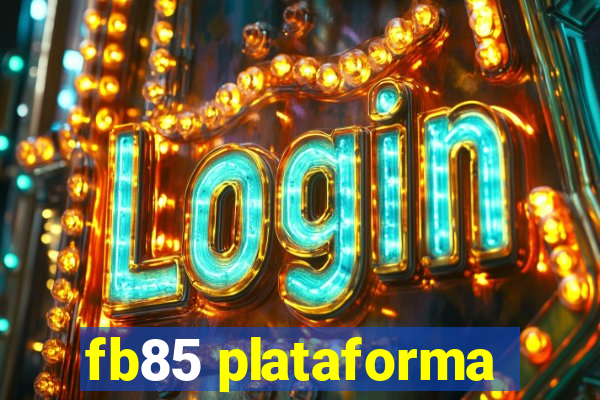 fb85 plataforma